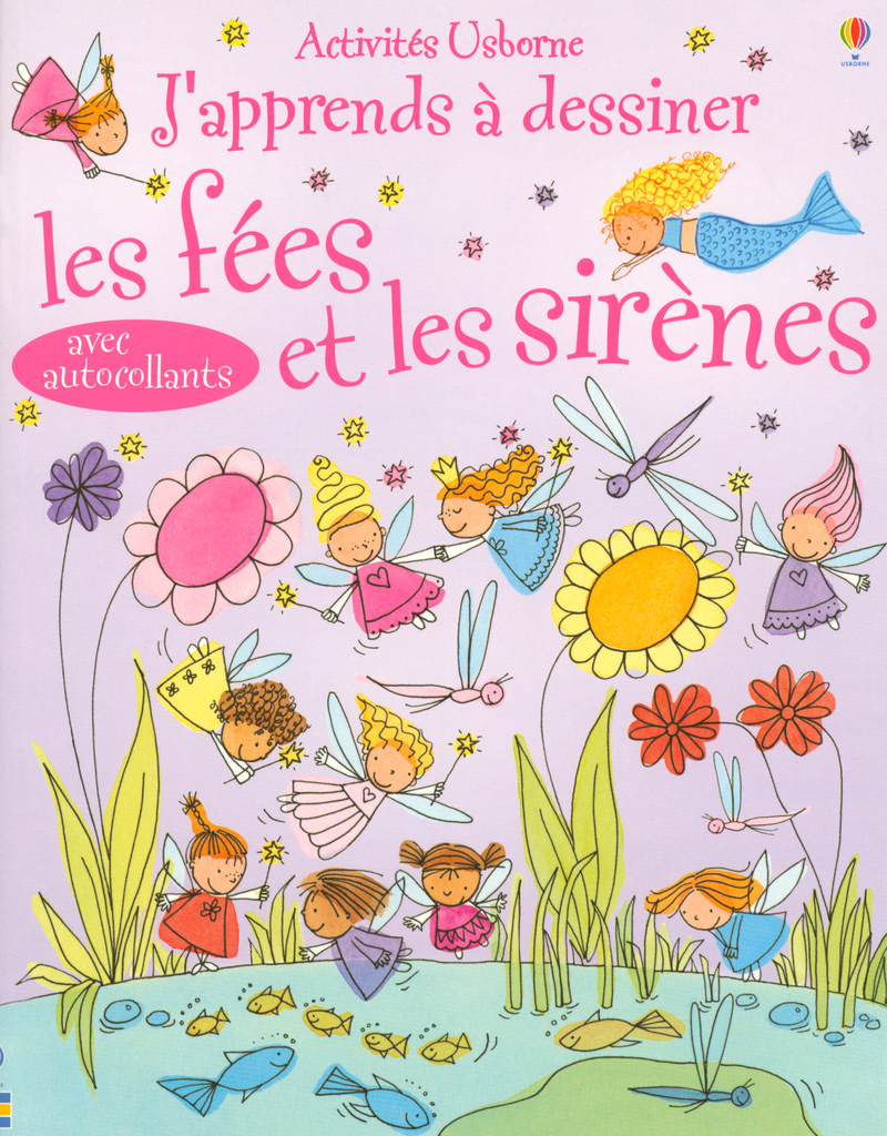 J´APPRENDS A DESSINER LES FEES ET LES SIRENES - AVEC AUTOCOLLANTS