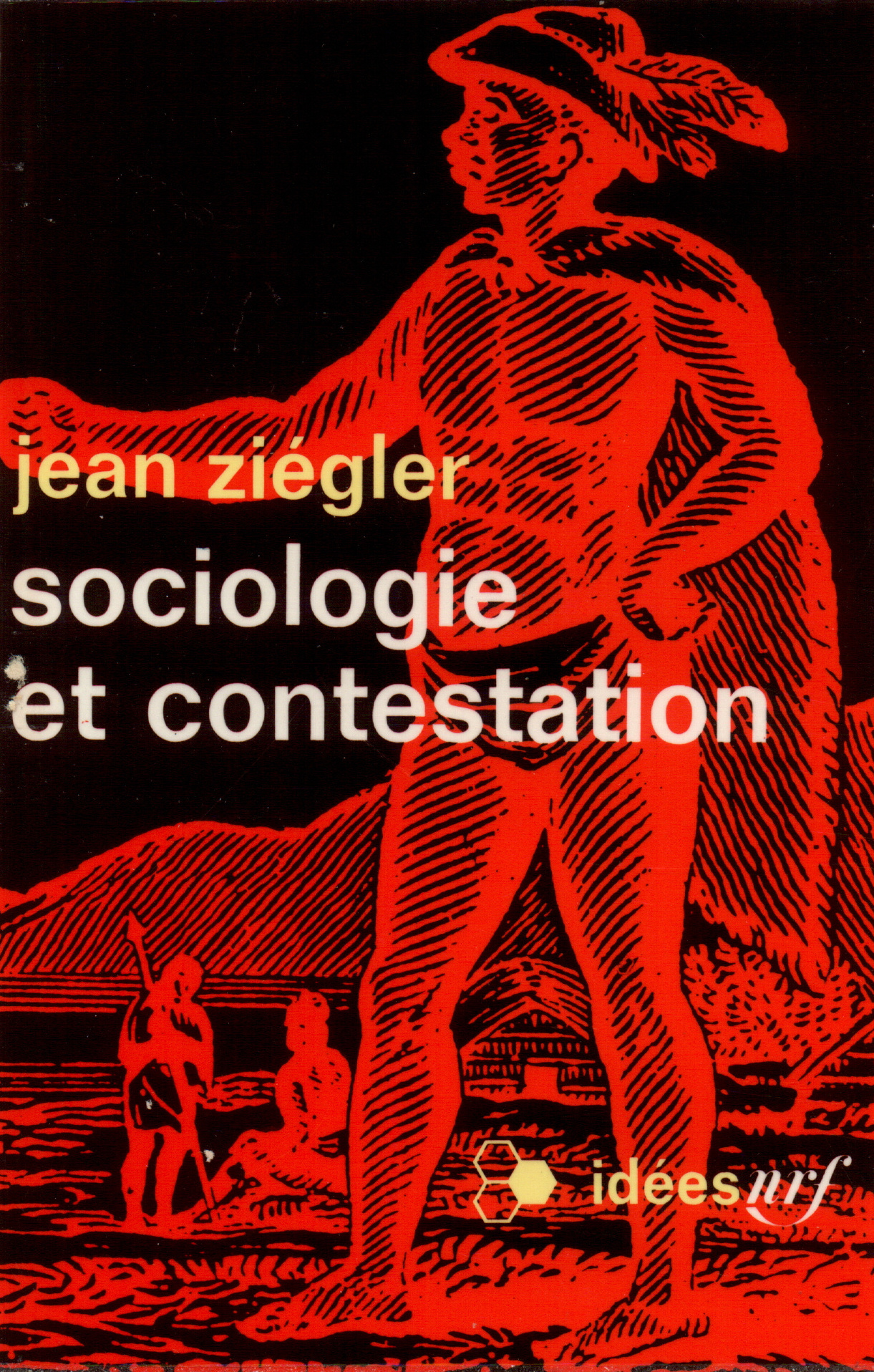 SOCIOLOGIE ET CONTESTATION(ESSAI SUR LA SOCIETE MYTHIQUE)