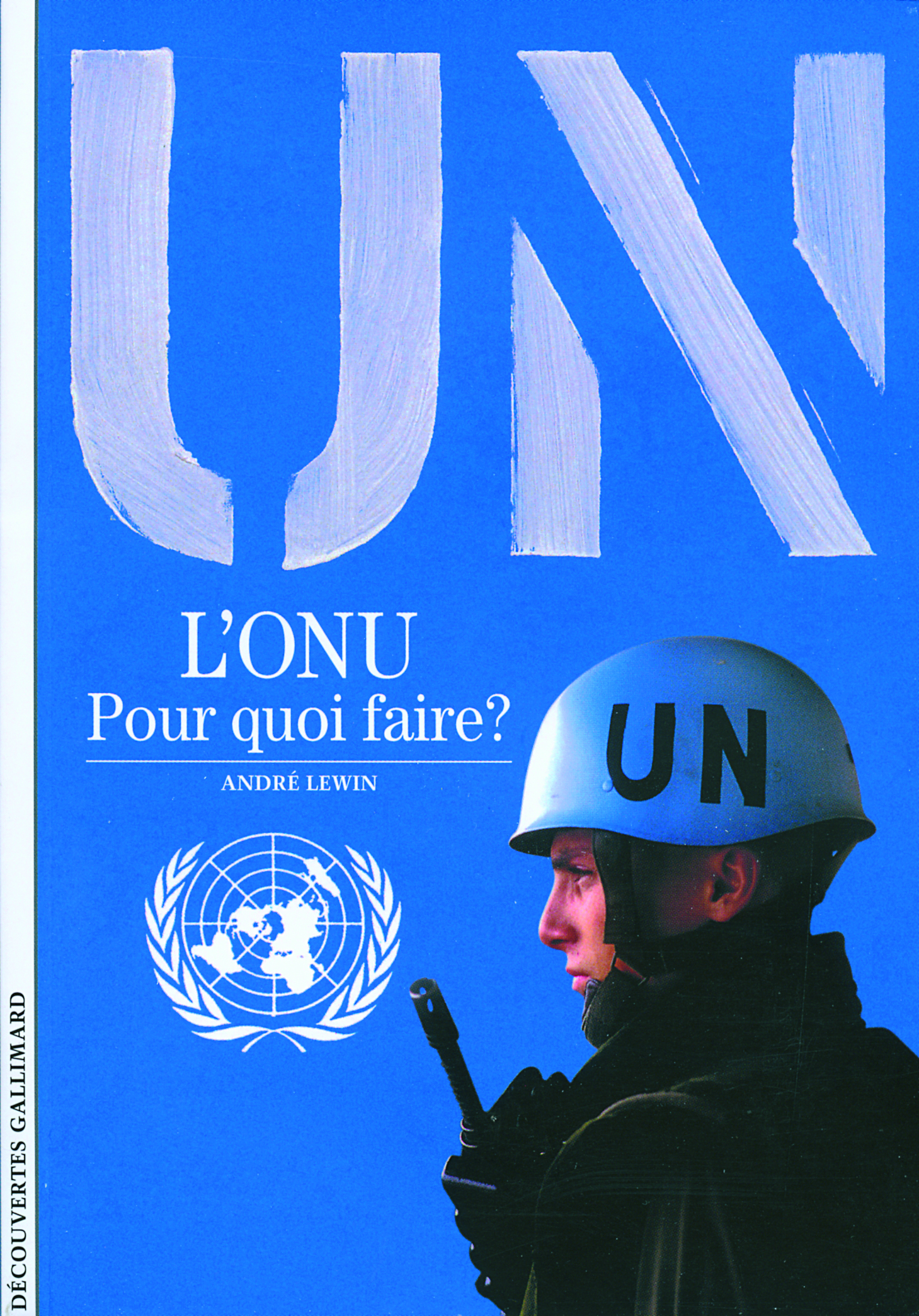 ONU, POUR QUOI FAIRE ?