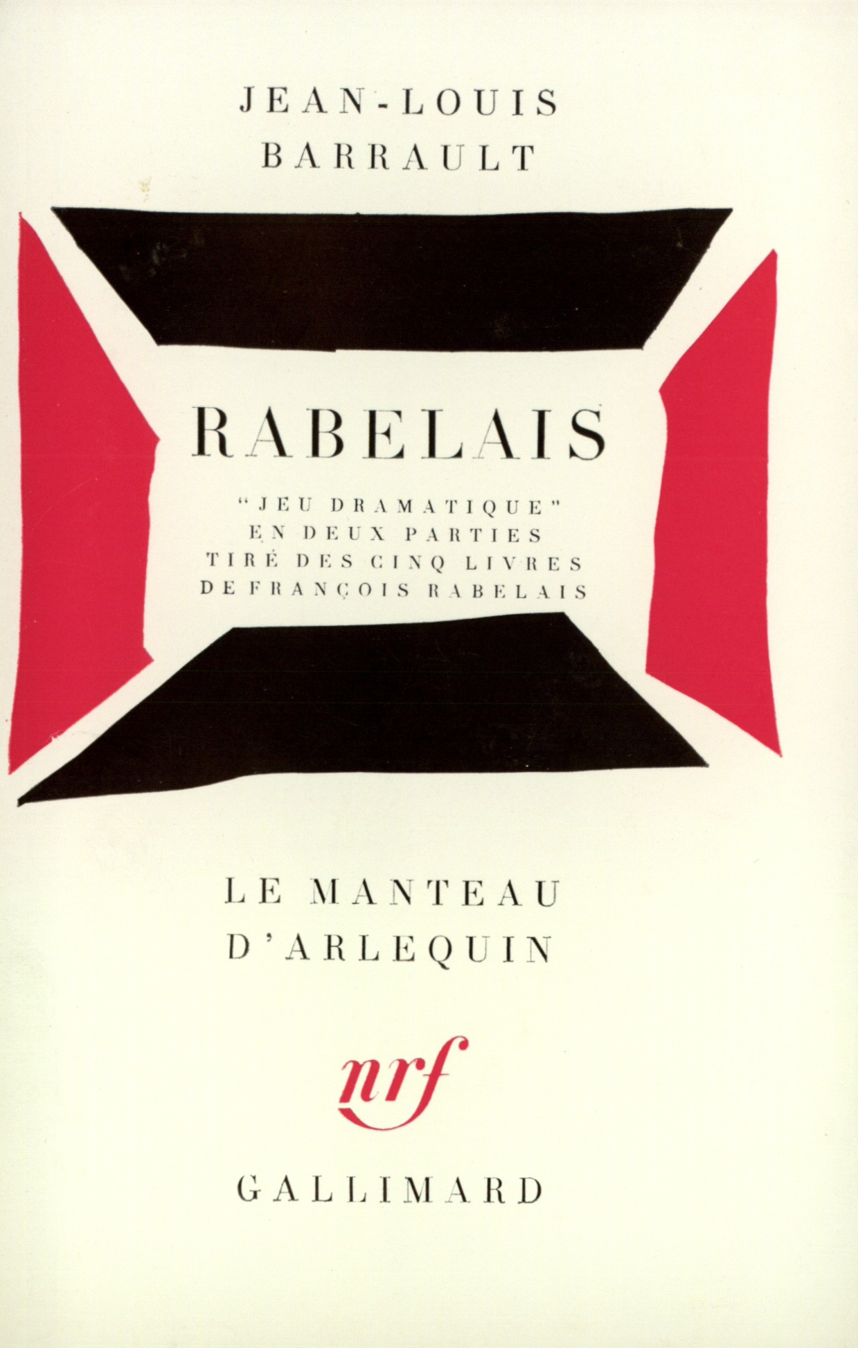 RABELAIS( JEU DRAMATIQUE EN DEUX PARTIES TIRE DES CINQ LIVRE