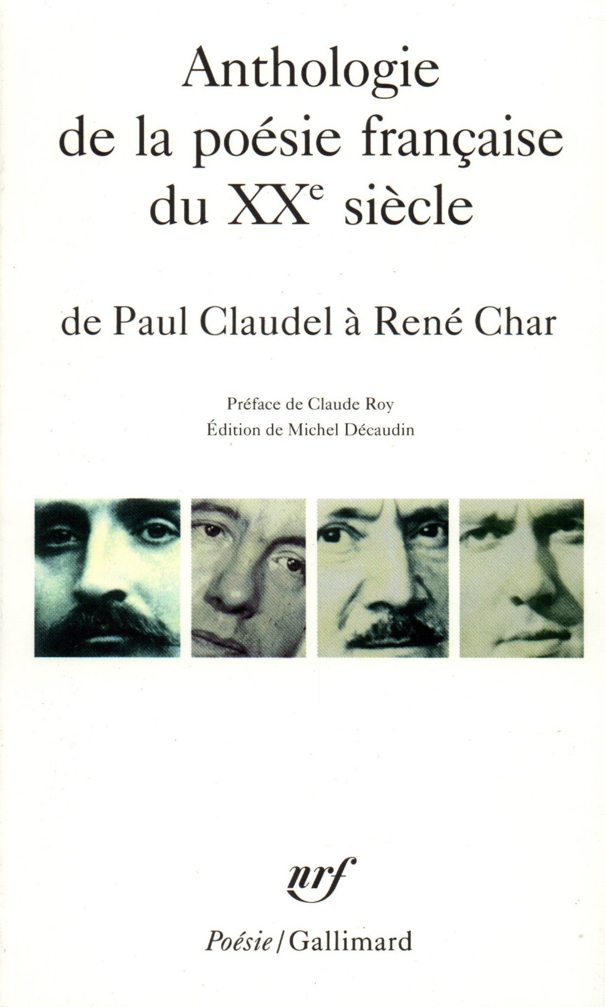 ANTHOLOGIE DE LA POESIE FRANCAISE DU XXE SIECLE, DE PAUL CLAUDEL A RENE CHA
