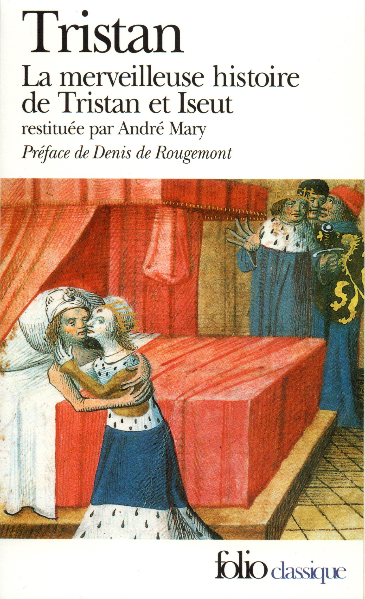 TRISTAN LA MERVEILLEUSE HISTOIRE DE TRISTAN ET ISEUT ET DE LEURS FOLLES AMOURS, RESTITUEE EN SON ENS