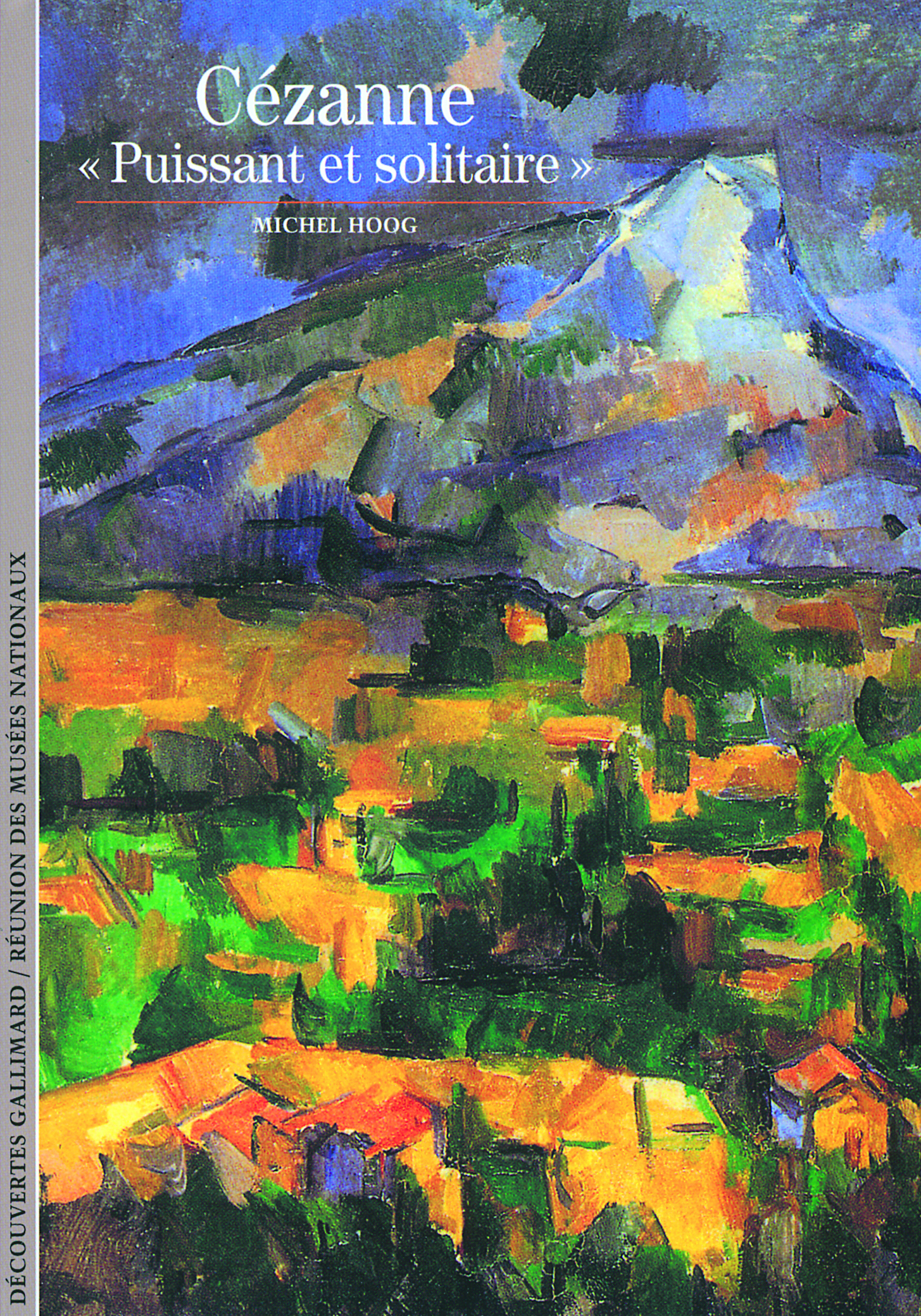 CEZANNE, PUISSANT ET SOLITAIRE