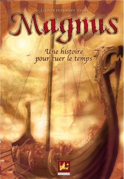 MAGNUS UNE HISTOIRE POUR TUER LE TEMPS