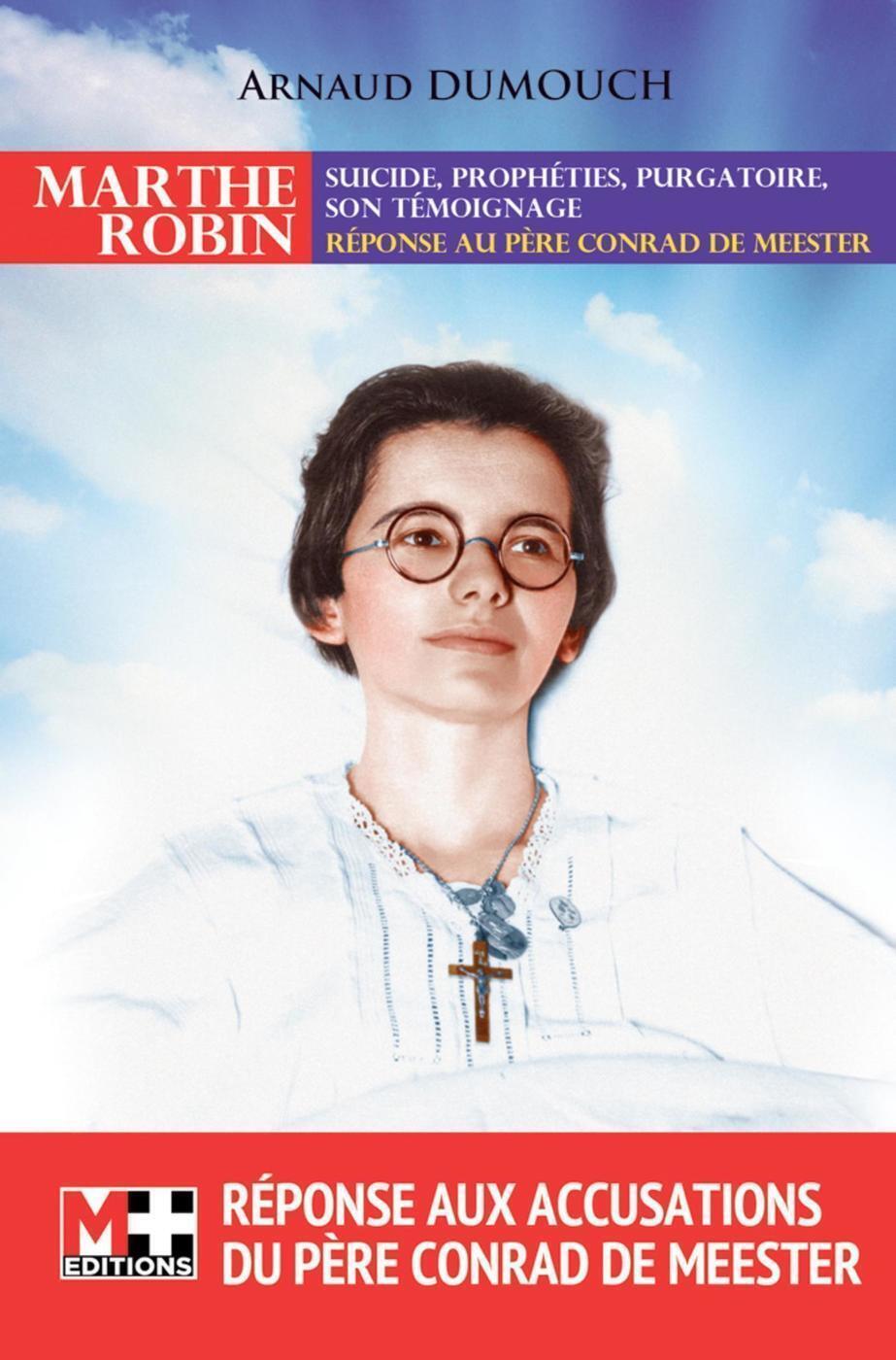 MARTHE ROBIN, SUICIDE. PROPHETIES, PURGATOIRE, SON TEMOIGNAGE