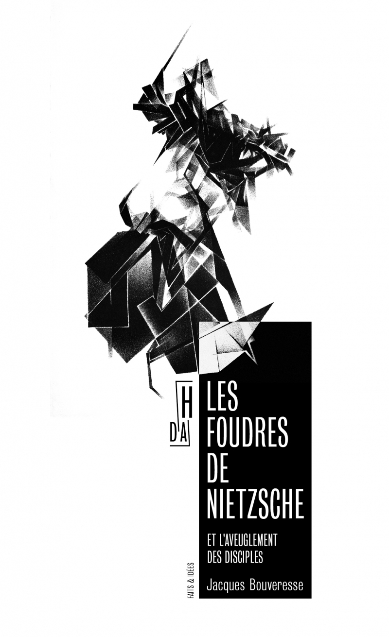 FOUDRES DE NIETZSCHE - ET L´AVEUGLEMENT DES DISCIPLES