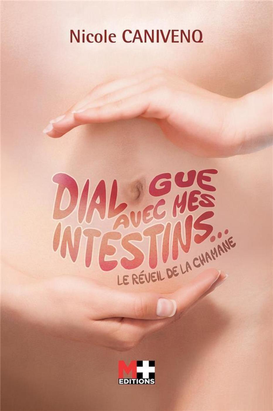 DIALOGUE AVEC MES INTESTINS - LE REVEIL DE LA CHAMANE