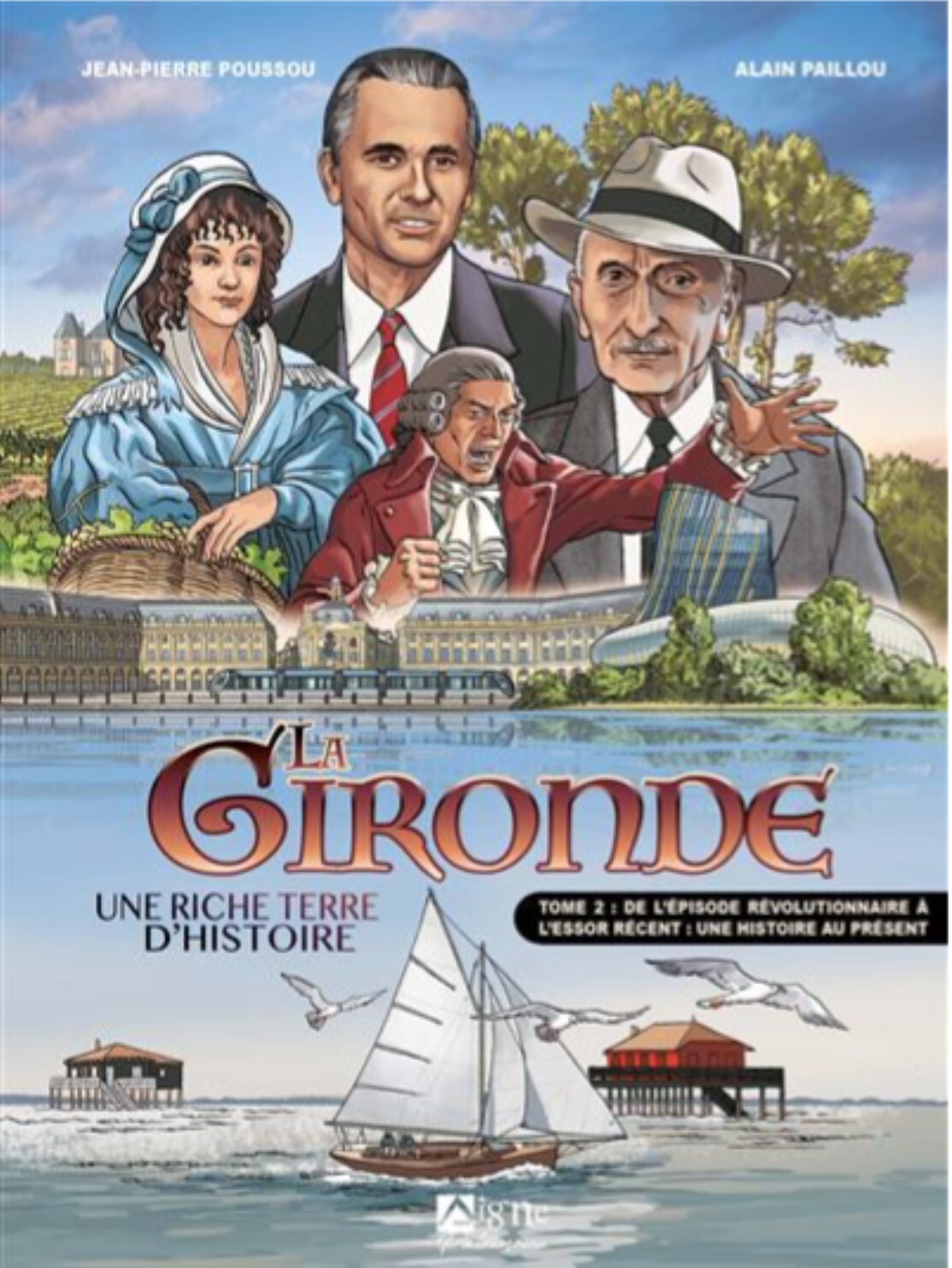 GIRONDE TOME 2 (BD) : UNE RICHE TERRE D´ HISTOIRE - DE LA REVOLUTION FRANCAISE A NOS JOURS