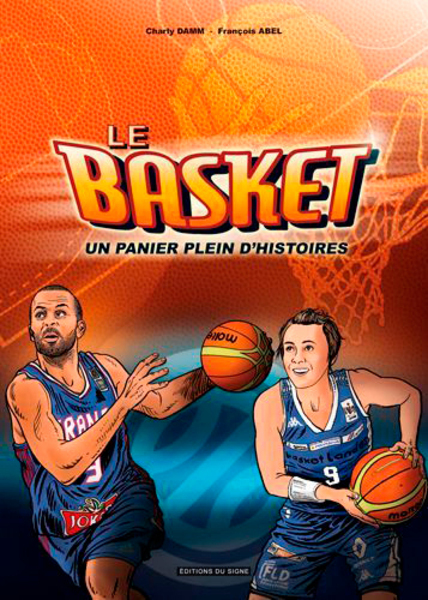 BD LE BASKET - UN PANIER PLEIN D´HISTOIRE