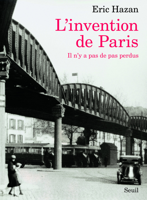 INVENTION DE PARIS, IL N´Y A PAS DE PAS PERDUS (L´)