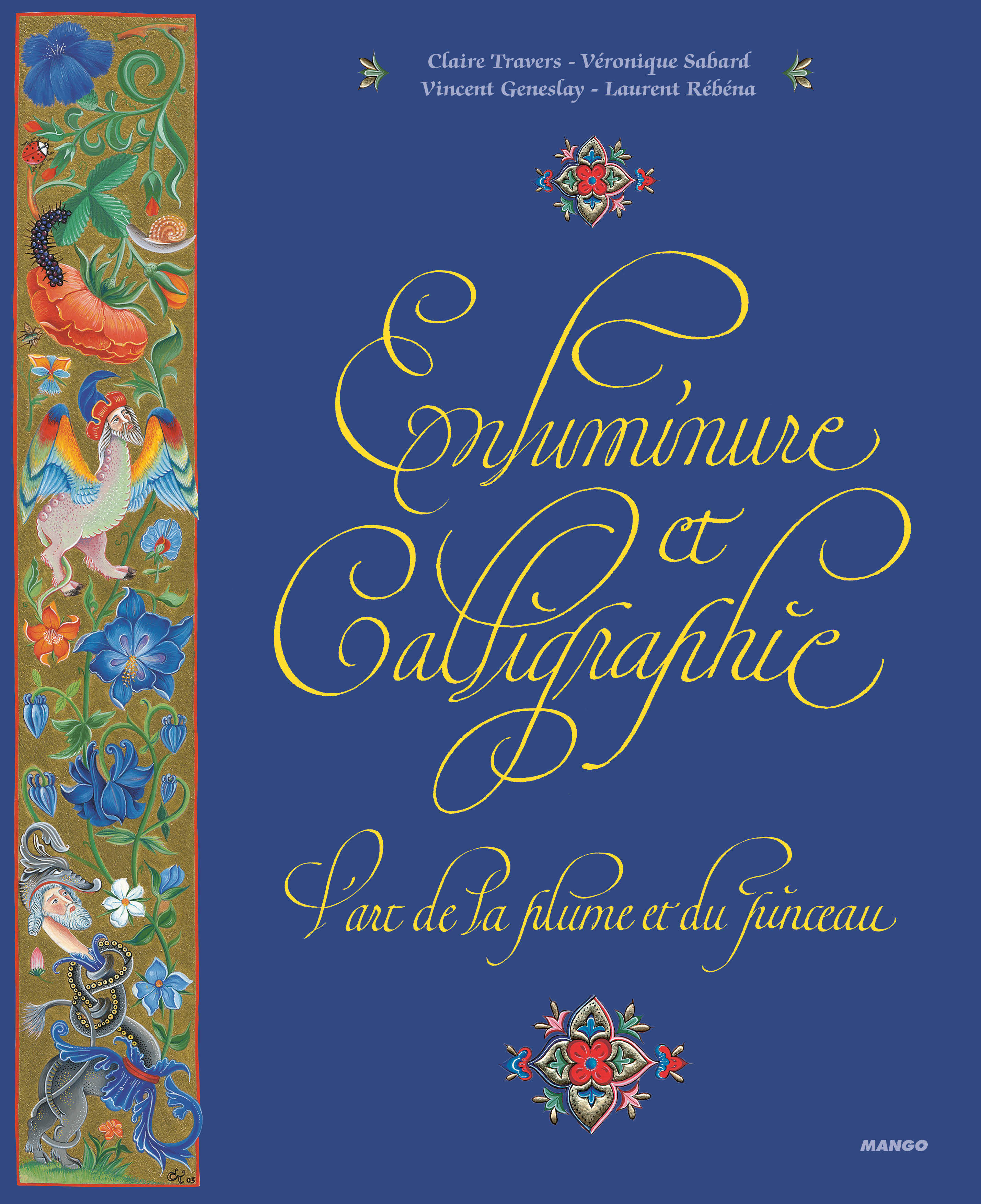ENLUMINURE ET CALLIGRAPHIE, L´ART DE LA PLUME ET DU PINCEAU