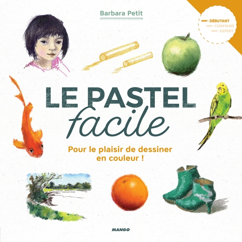 L´ART FACILE LE PASTEL FACILE