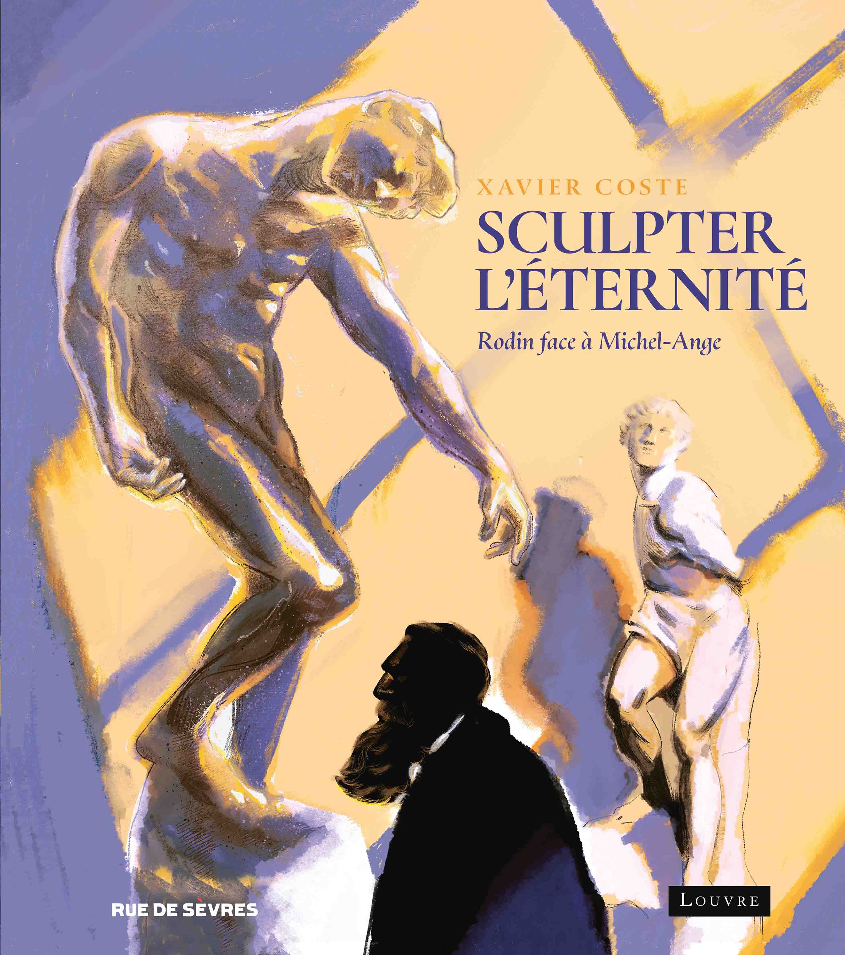 SCULPTER L´ETERNITE - RODIN FACE A MICHEL-ANGE