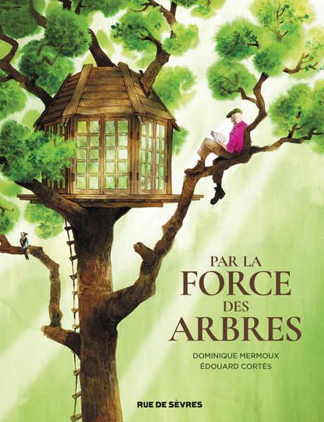 PAR LA FORCE DES ARBRES