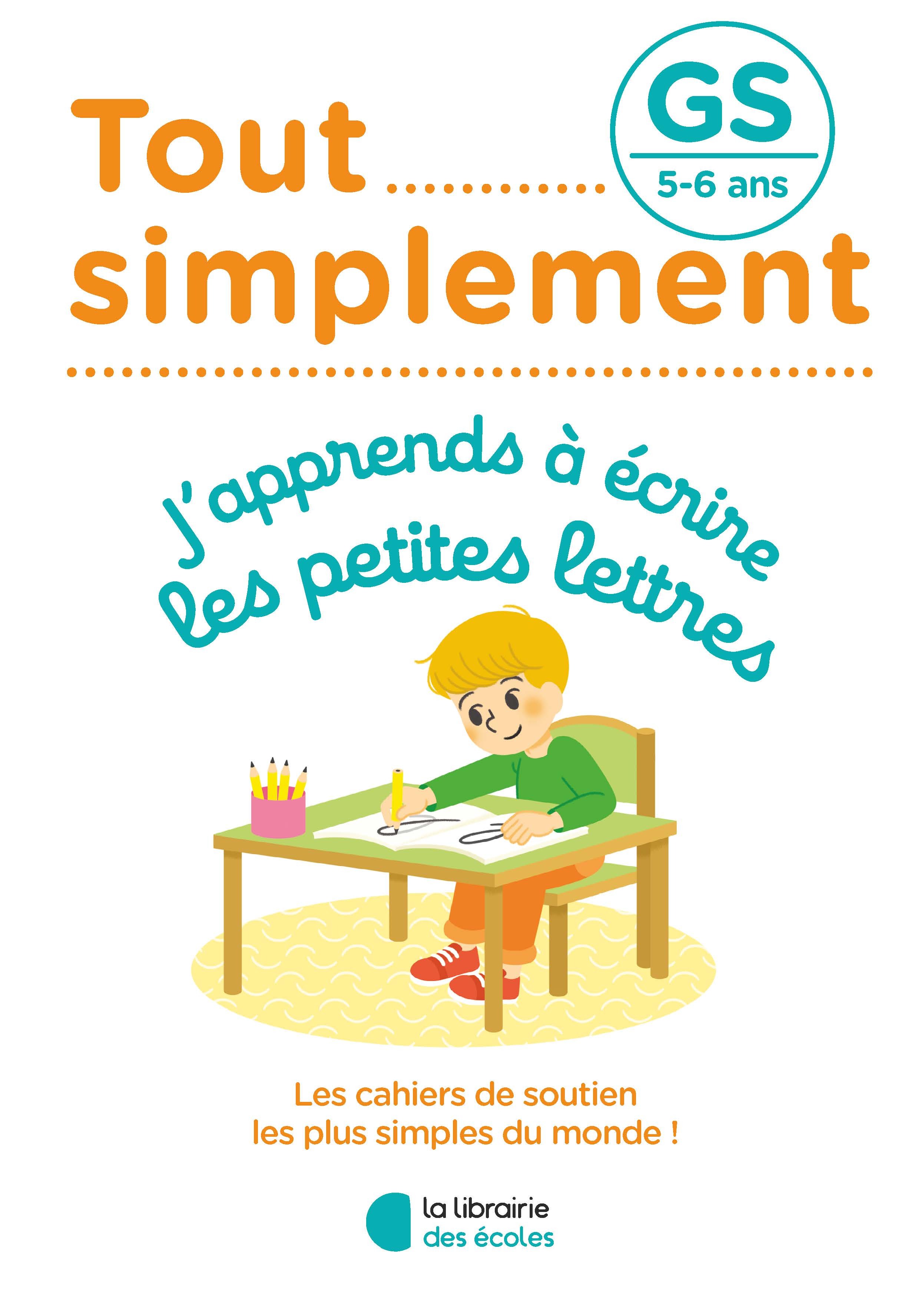 TOUT SIMPLEMENT - GS - J´APPRENDS A ECRIRE LES PETITES LETTRES