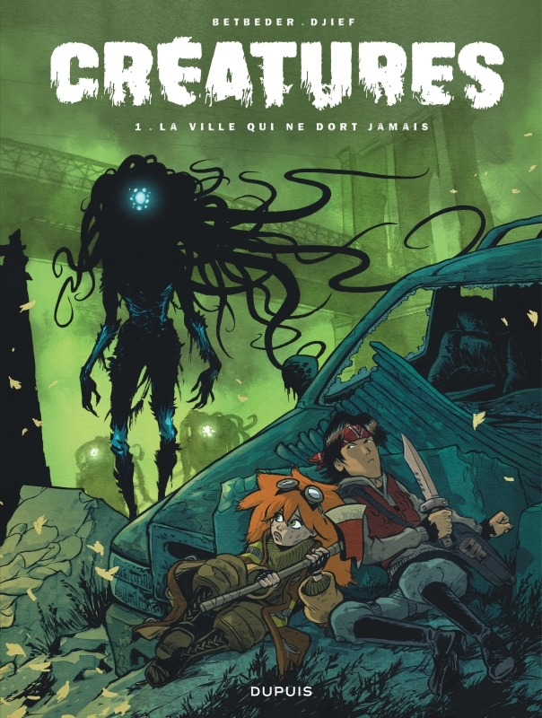 CREATURES - TOME 1 - LA VILLE QUI NE DORT JAMAIS