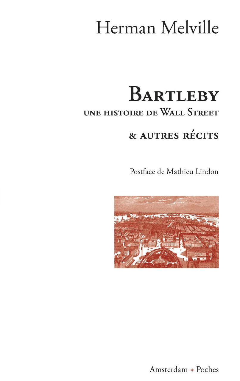 BARTLEBY,UNE HISTOIRE DE WALL STREET ET AUTRES RECITS-