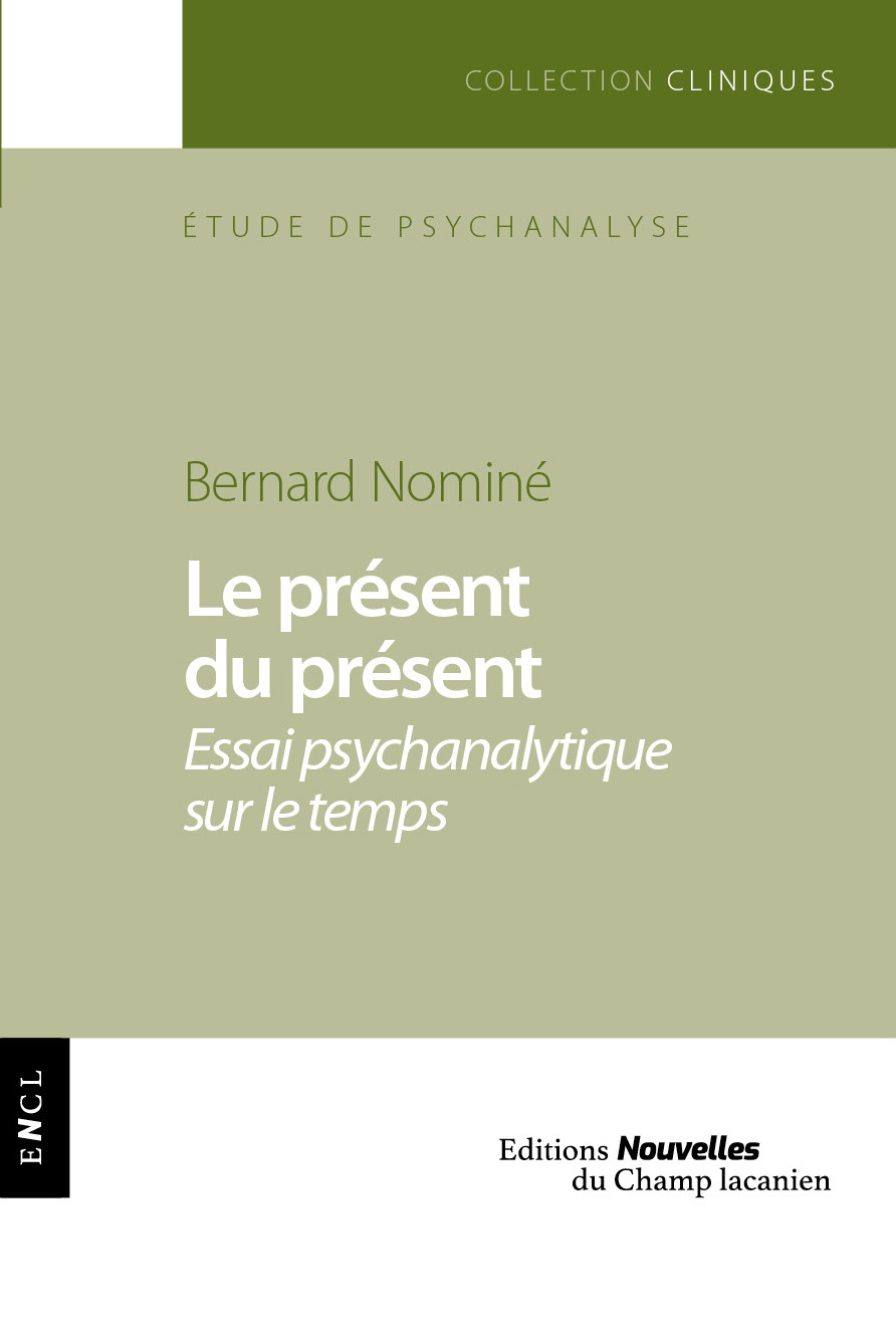 PRESENT DU PRESENT - ESSAI PSYCHANALYTIQUE SUR LE TEMPS