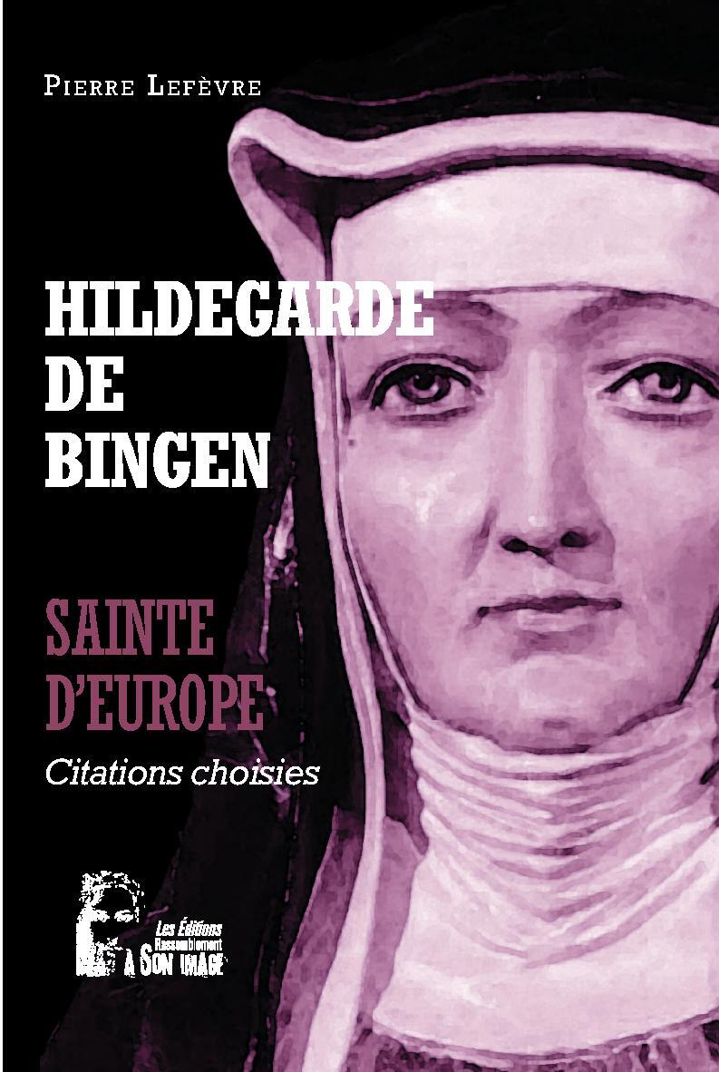 HILDEGARDE DE BINGEN - SAINTE D´EUROPE - L5064 - CITATIONS CHOISIES