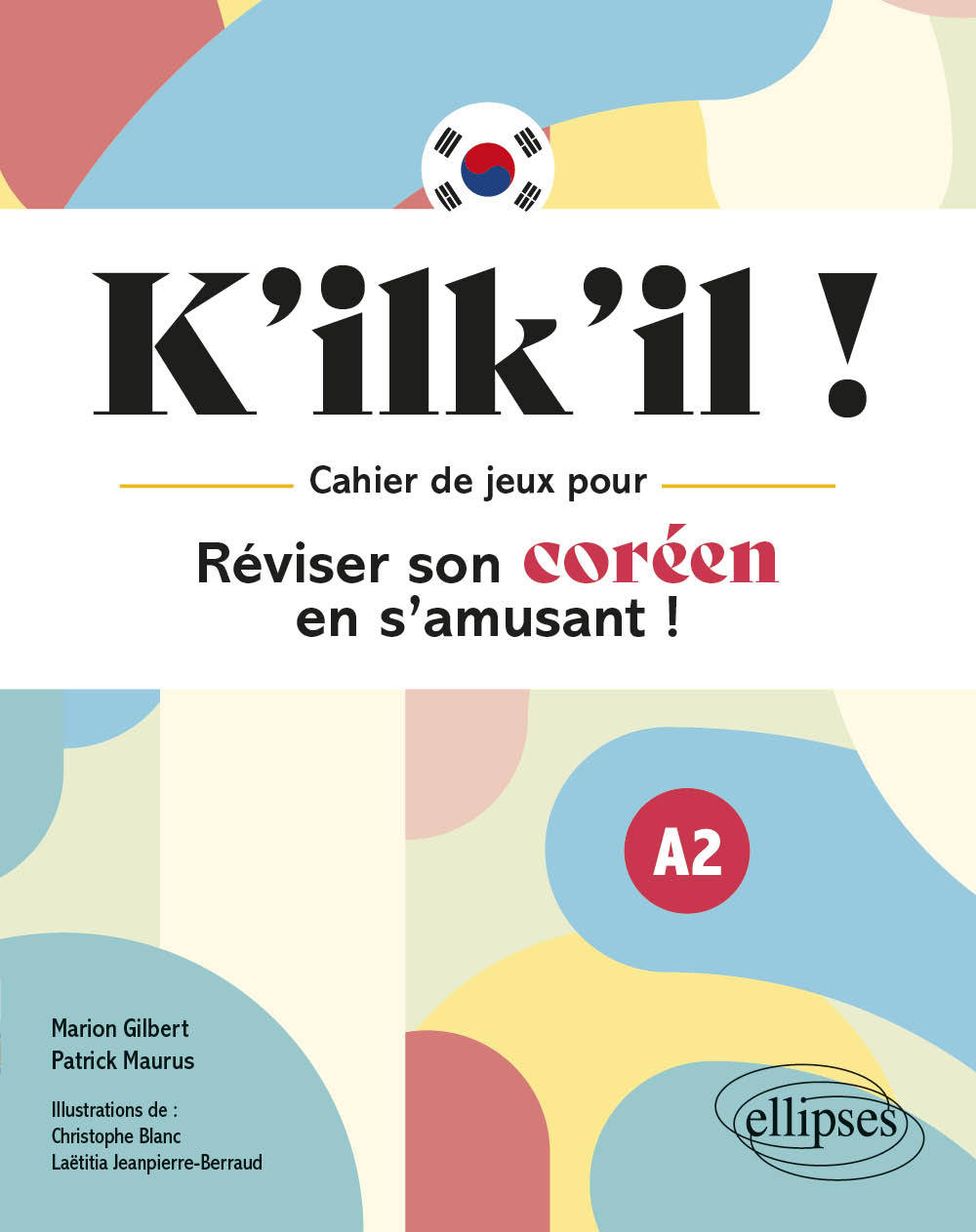 K´ILK´IL ! REVISER SON COREEN EN S´AMUSANT ! - CAHIER DE JEUX A2