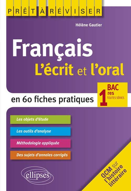 FRANCAIS L´ECRIT ET L´ORAL 1RES TOUTES SERIES EN 60 FICHES PRATIQUES QCM SU