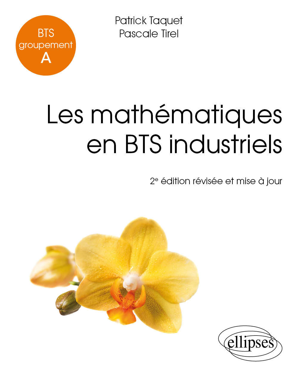 MATHEMATIQUES EN BTS INDUSTRIELS BTS GROUPEMENT A 2E EDITION