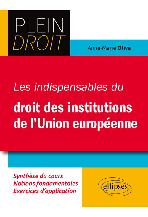INDISPENSABLES DU DROIT DES INSTITUTIONS EUROPEENNES SYNTHESE DU COURS NOTIONS FONDAMENTALES EX.