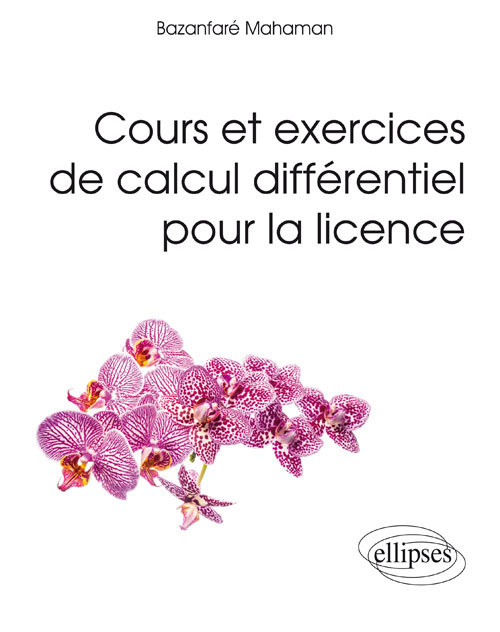 COURS ET EXERCICES DE CALCUL DIFFFERENTIEL POUR LA LICENCE