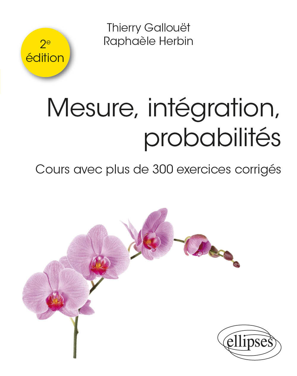 MESURE, INTEGRATION, PROBABILITES - COURS AVEC PLUS DE 300 EXERCICES CORRIGES