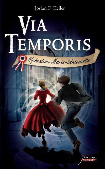 VIA TEMPORIS - OPERATION MARIE-ANTOINETTE