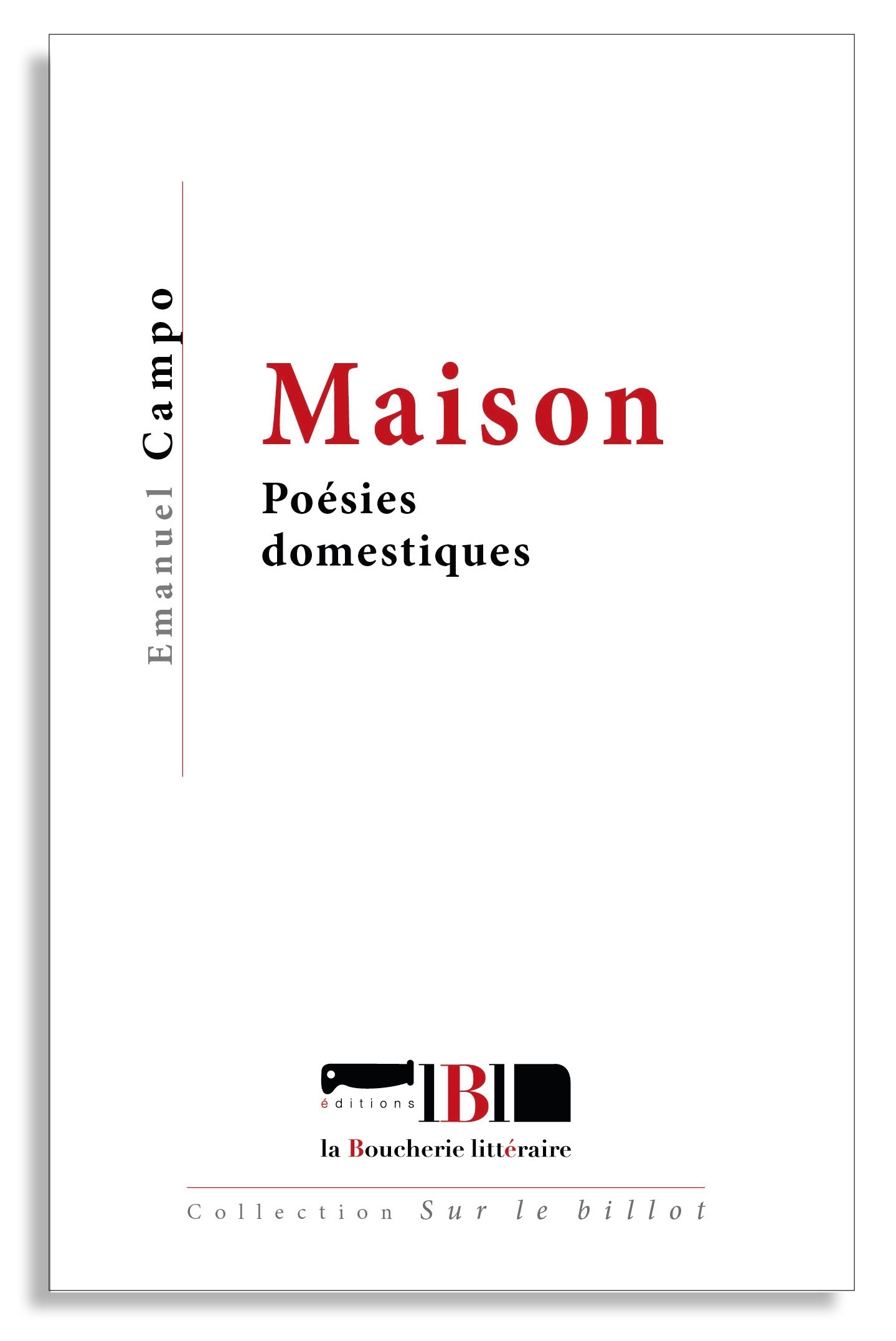 MAISON. POESIES DOMESTIQUES (EDITION REVUE ET AUGMENTEE)