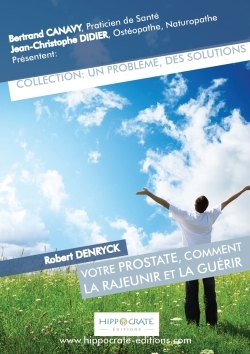 VOTRE PROSTATE, COMMENT LA RAJEUNIR ET LA GUERIR