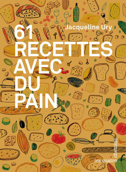 61 RECETTES AVEC DU PAIN