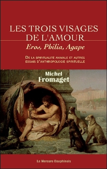 TROIS VISAGES DE L´AMOUR - EROS, PHILIA, AGAPE