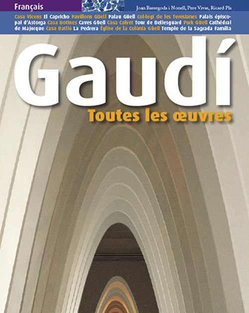 GAUDI, TOUTES LES OEUVRES