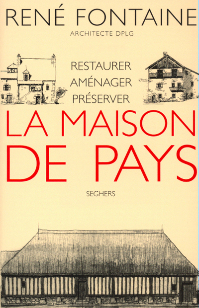 MAISON DE PAYS RESTAURER AMENAGER PRESERVER