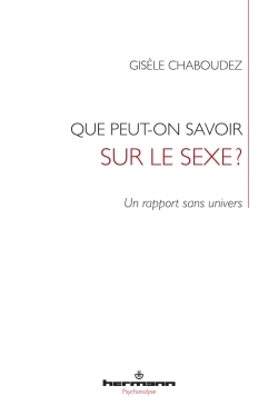 QUE PEUT-ON SAVOIR SUR LE SEXE ? - UN RAPPORT SANS UNIVERS