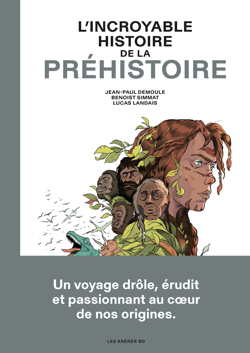 INCROYABLE HISTOIRE DE LA PREHISTOIRE
