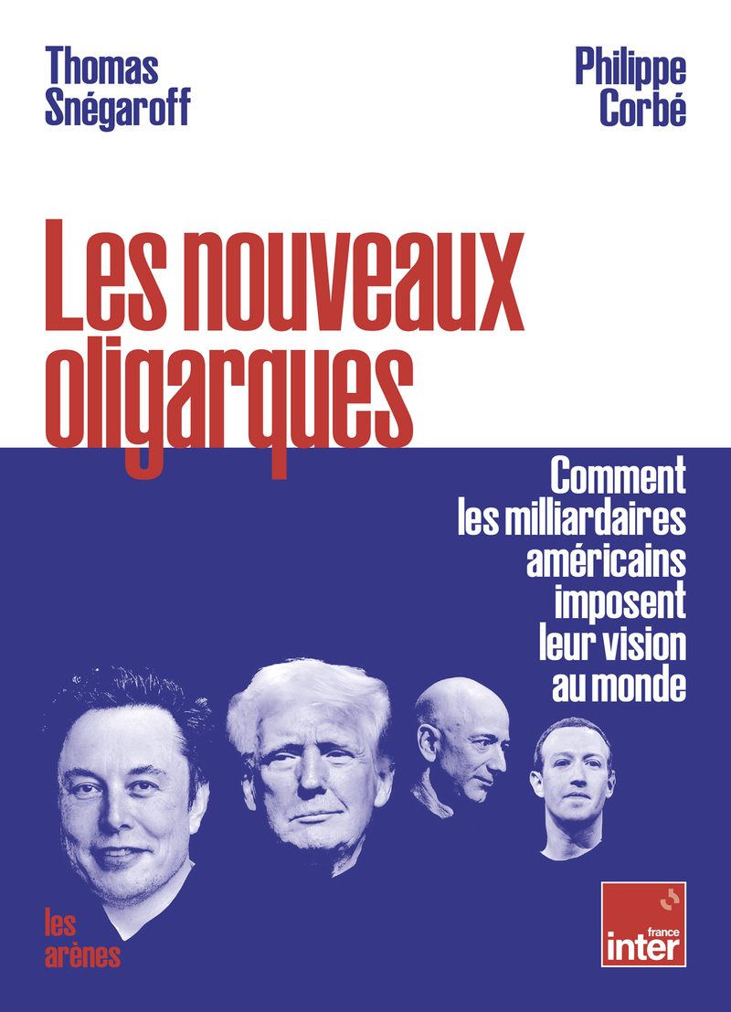 NOUVEAUX OLIGARQUES - COMMENT LES MILLIARDAIRES AMERICAINS IMPOSENT LEURS VISIONS AU MONDE