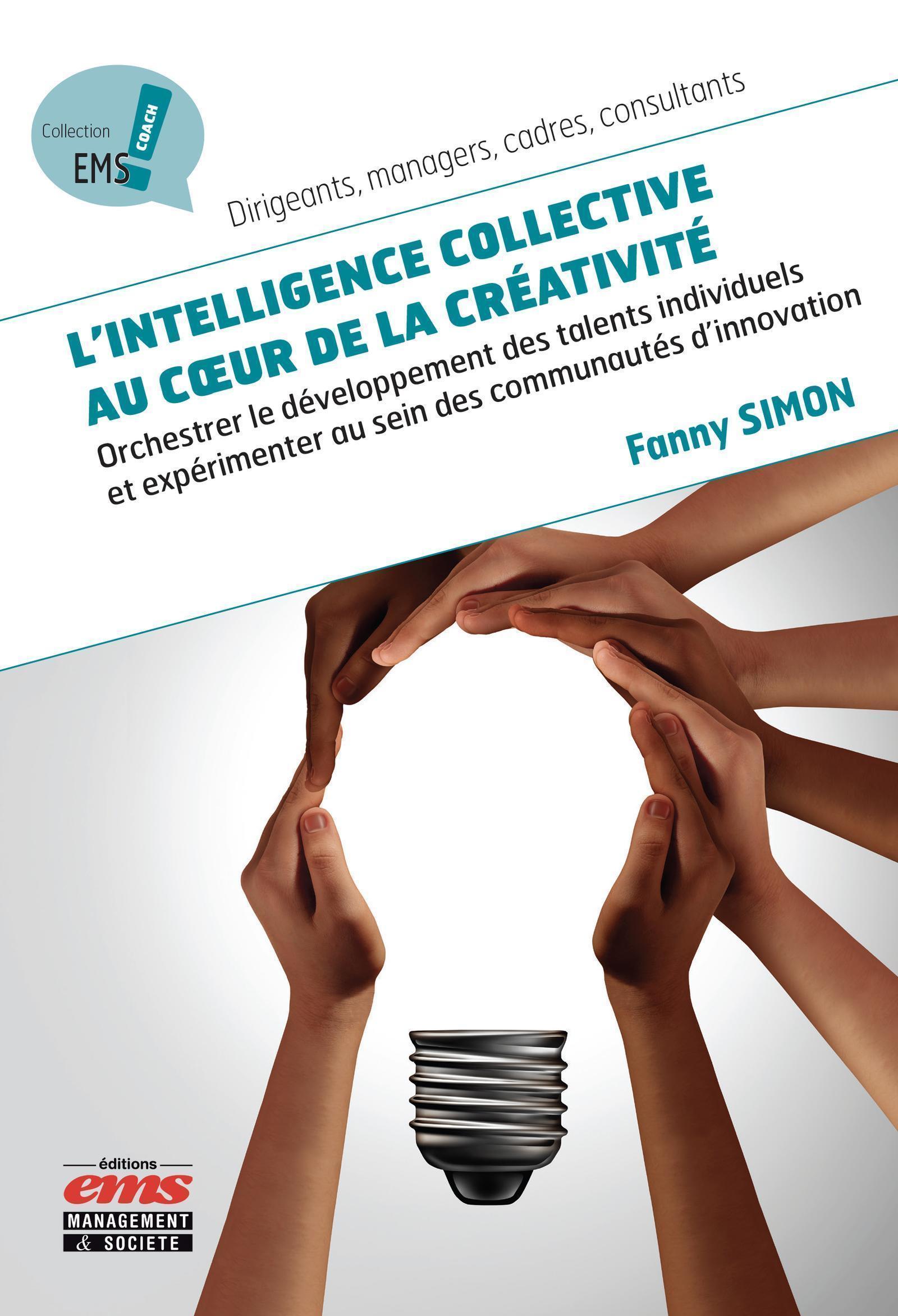 L´INTELLIGENCE COLLECTIVE AU COEUR DE LA CREATIVITE - ORCHESTRER LE DEVELOPPEMENT DES TALENTS INDIVI