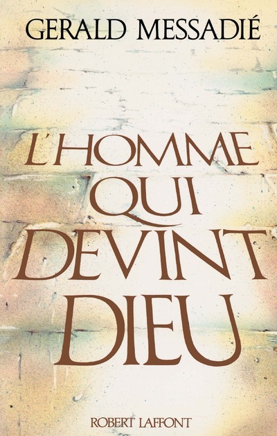 L´HOMME QUI DEVINT DIEU - TOME 1