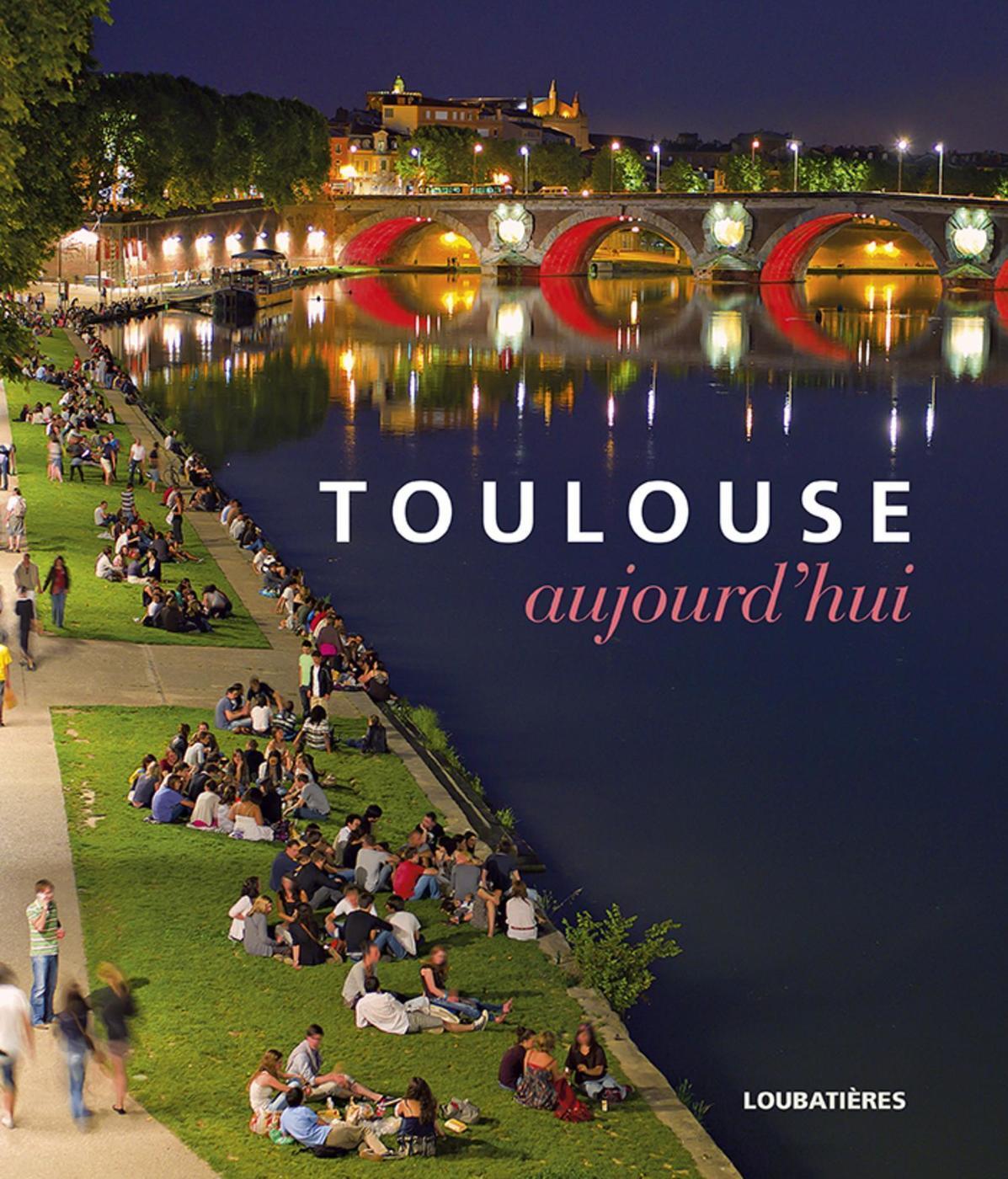 TOULOUSE AUJOURD´HUI