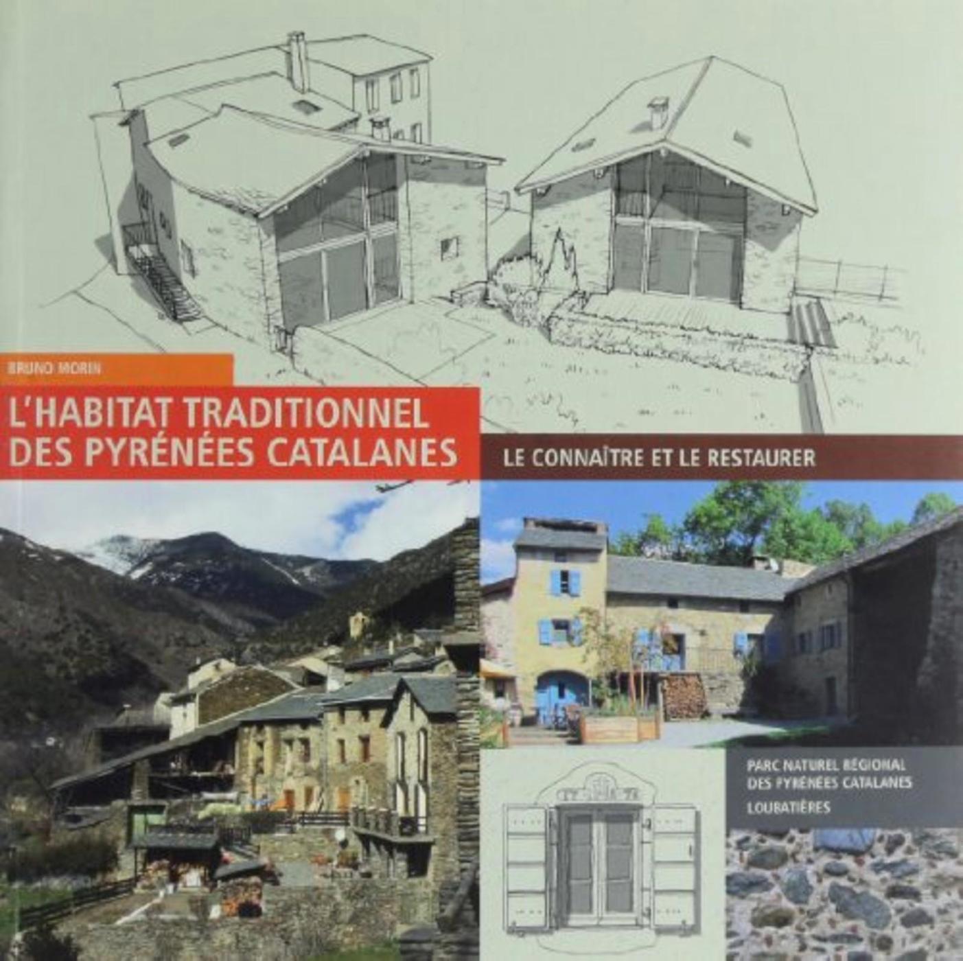 HABITAT TRADITIONNEL DES PYRENEES CATALANES - LE CONNAITRE ET LE RESTAURER