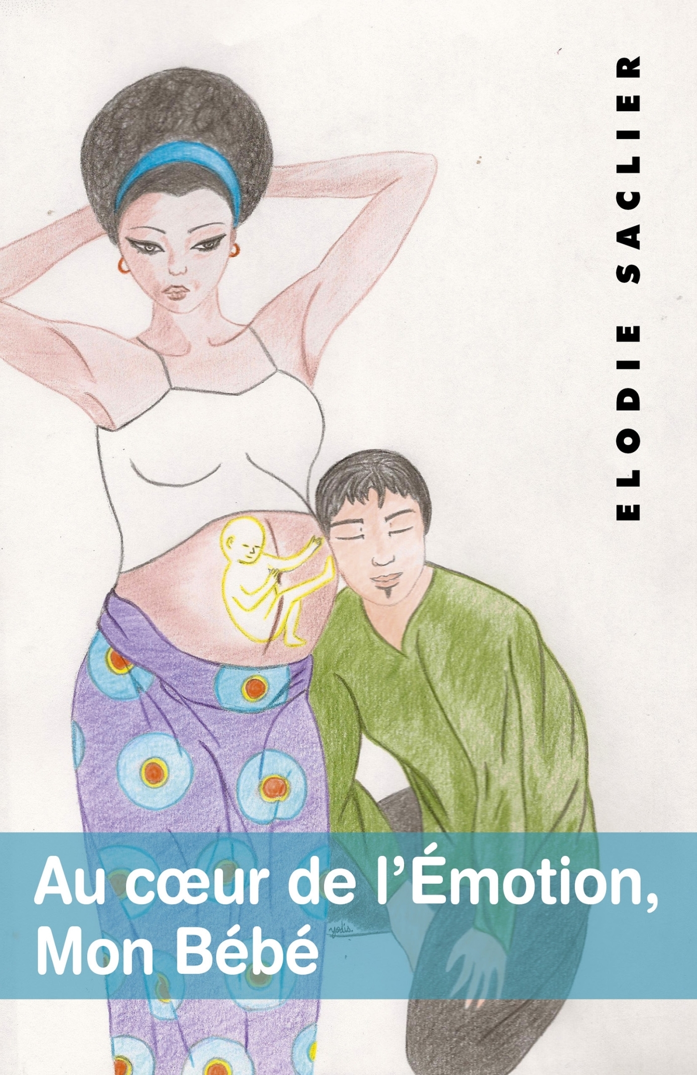 AU COEUR DE L´EMOTION, MON BEBE - LA RELATION DE CAUSE A EFFET AU NIVEAU EM