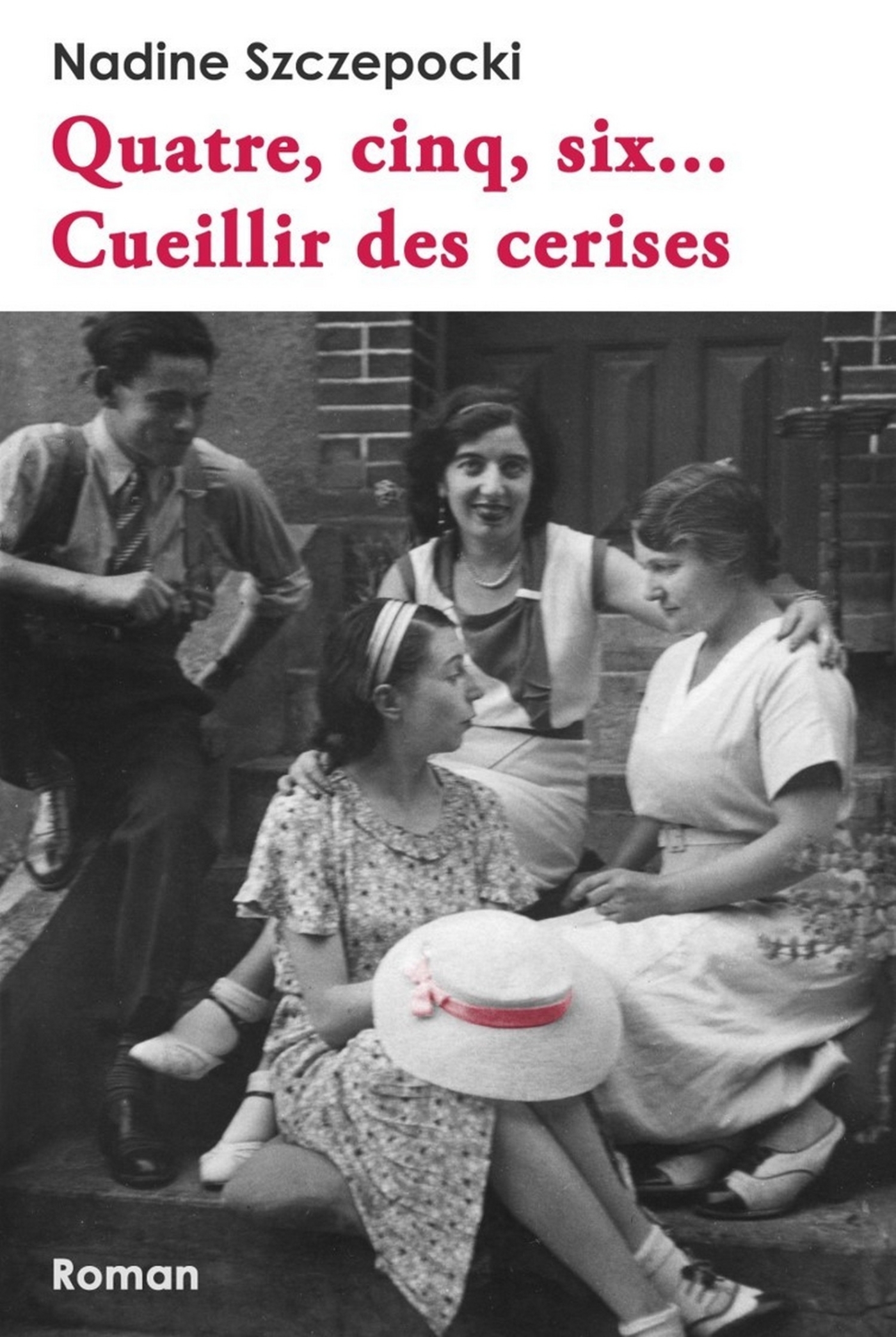 QUATRE, CINQ, SIX... CUEILLIR DES CERISES