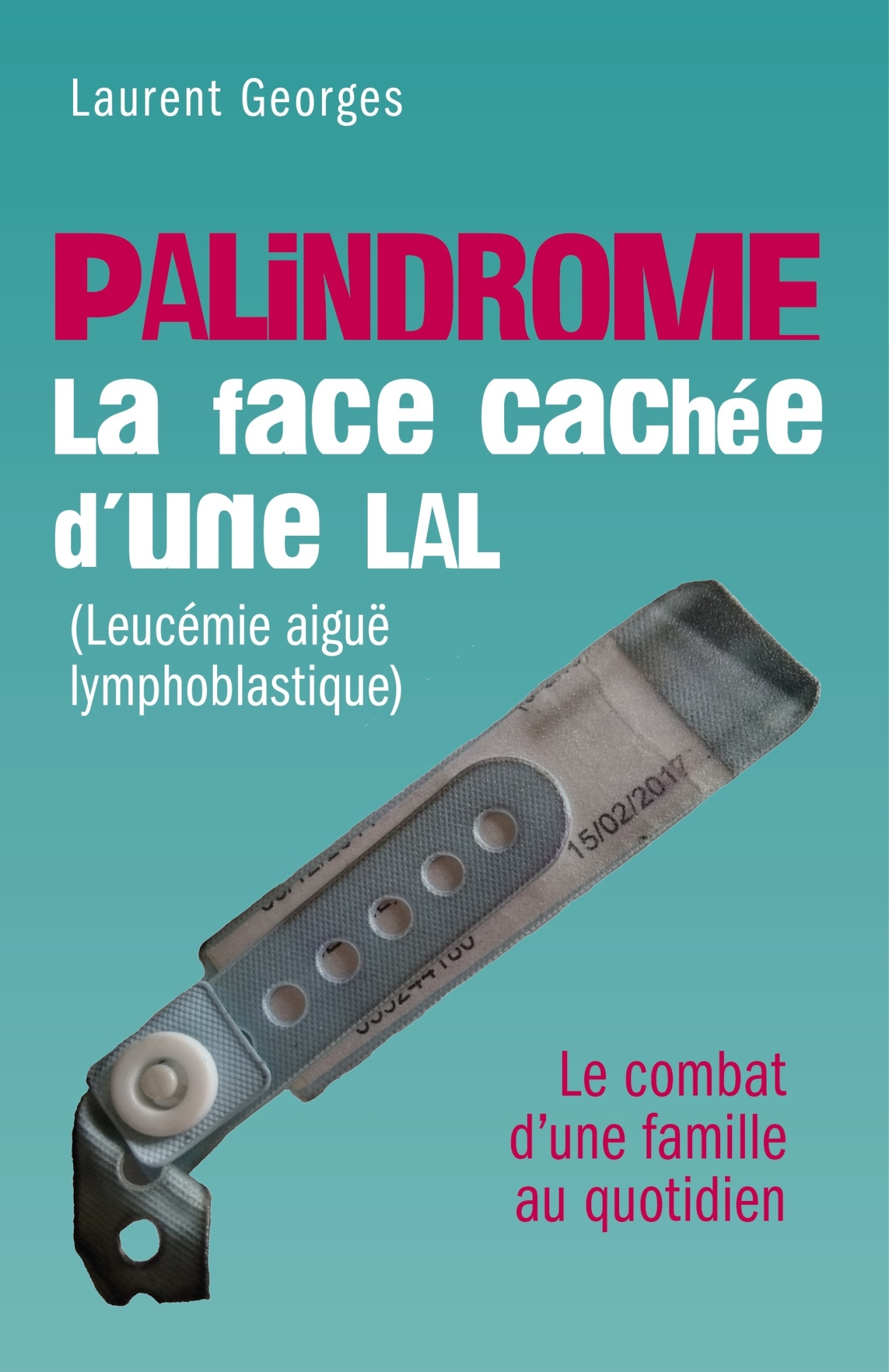 PALINDROME : LA FACE CACHEE D´UNE LAL (LEUCEMIE AIGUE LYMPHOBLASTIQUE)