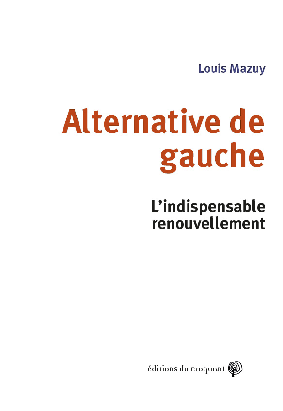 ALTERNATIVE DE GAUCHE - LINDISPENSABLE RENOUVELLEMENT