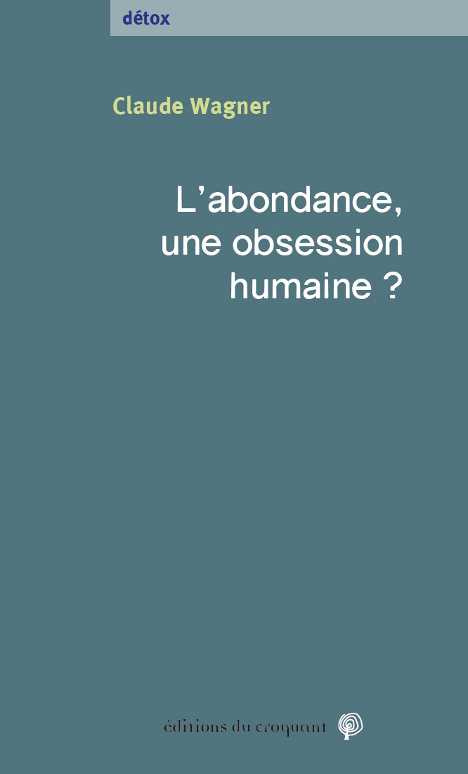 L´ ABONDANCE, UNE OBSESSION HUMAINE ?