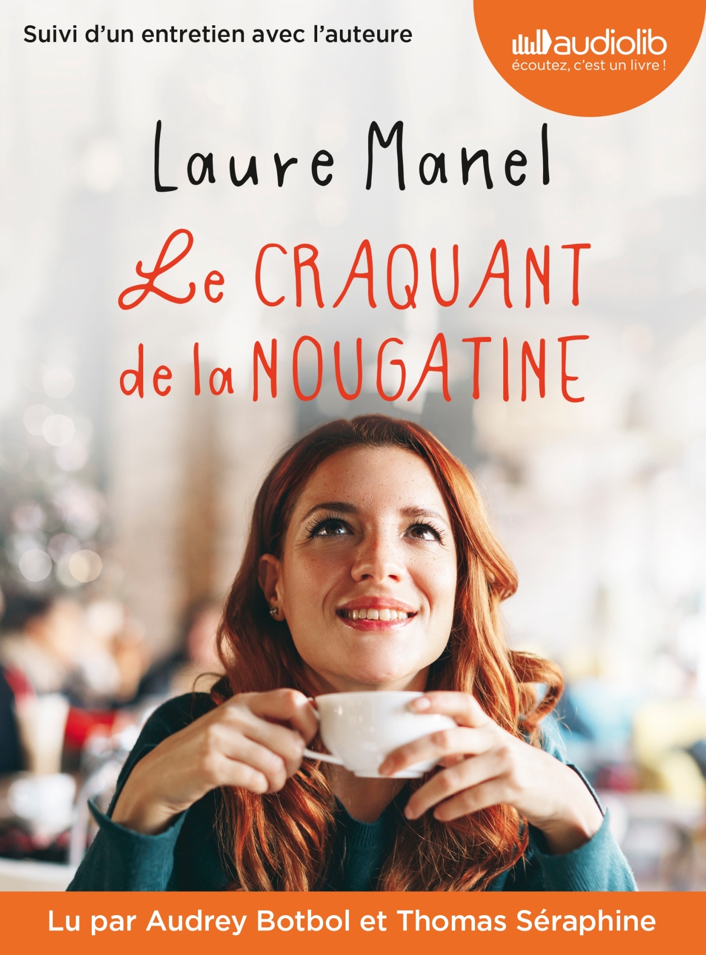 CRAQUANT DE LA NOUGATINE - LIVRE AUDIO 1 CD MP3 - SUIVI D´UN ENTRETIEN AVEC L´AUTEURE