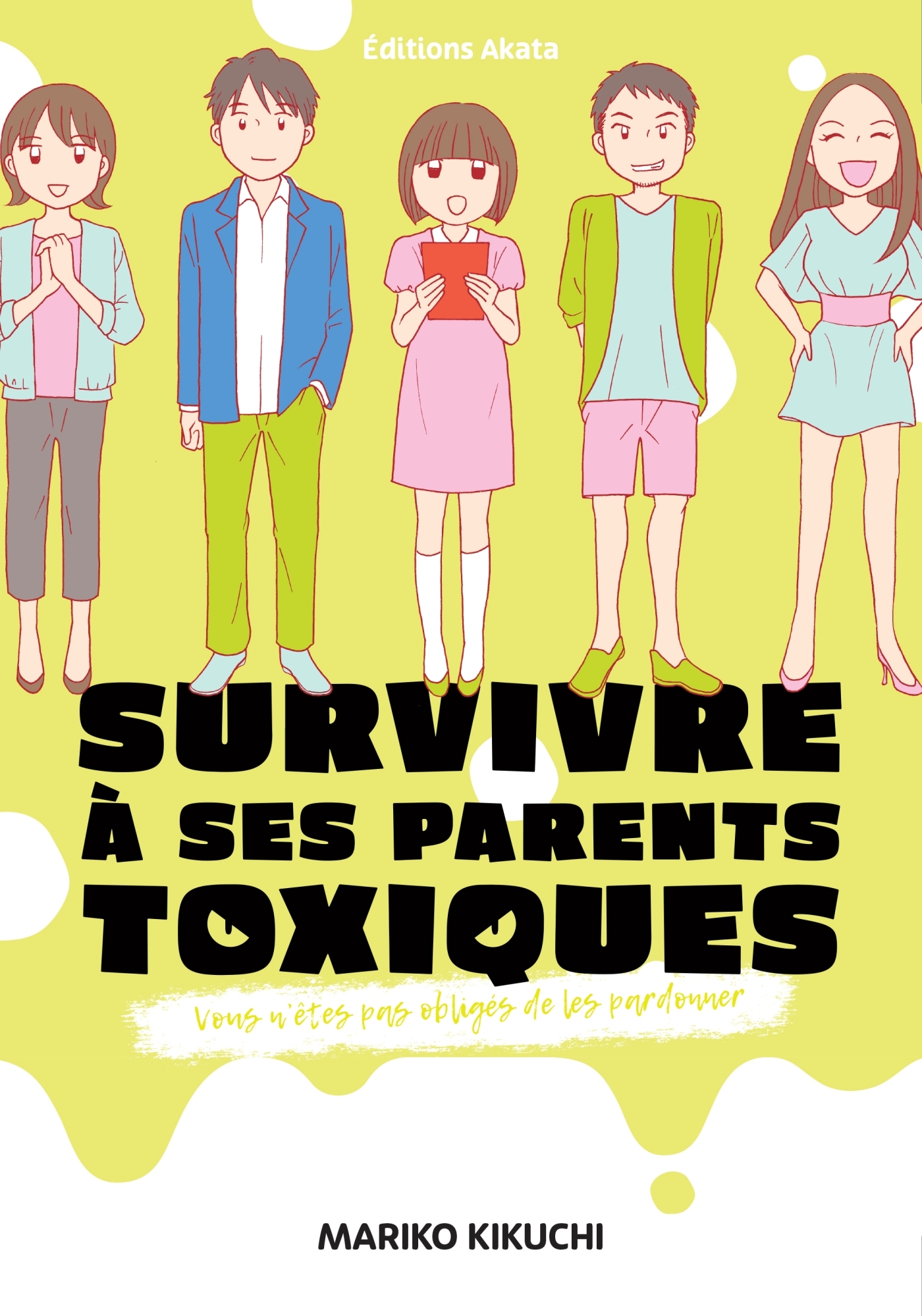 SURVIVRE A SES PARENTS TOXIQUES - VOUS N´ETES PAS OBLIGES DE LES PARDONNER